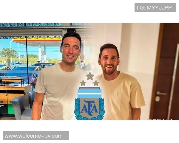 斯卡洛尼与梅西新年私会深入探讨世界杯战略与计划